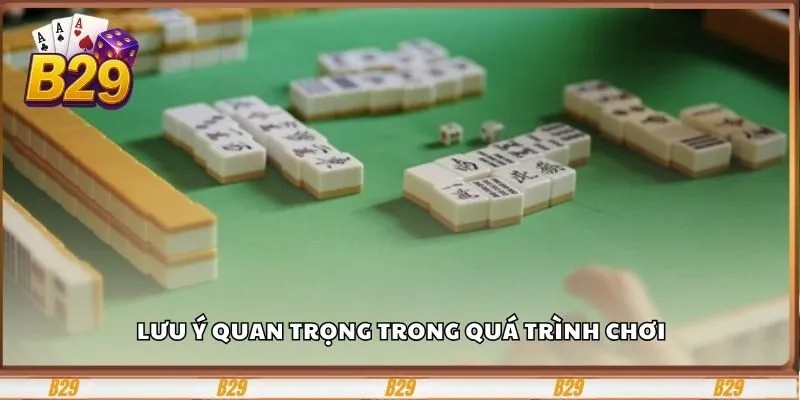 Đường Mạt Chược B29 – Chiến thuật hấp dẫn cho mọi cấp độ 4 Lưu ý quan trọng trong quá trình chơi
