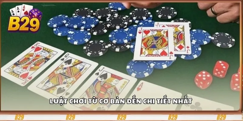 Game Bài Sâm Lốc B29 - Trải Nghiệm Đỉnh Cao Của Dân Chơi Bài 3 Luật chơi từ cơ bản đến chi tiết nhất