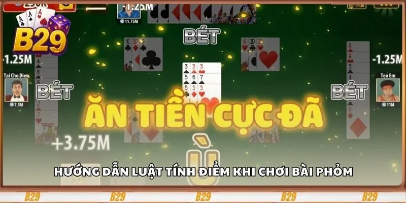Hướng Dẫn Mẹo Chơi Phỏm Nhanh Thắng, Dễ Hiểu Cho Cược Thủ 3 Hướng dẫn cách tính điểm game Phỏm