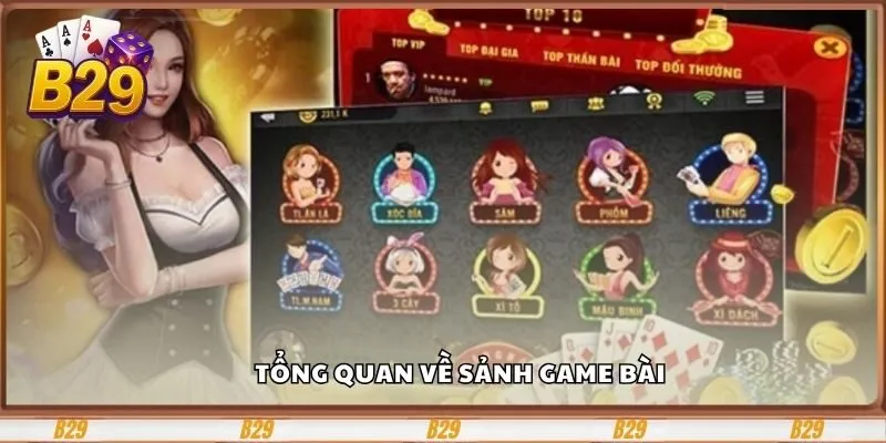 Game Bài B29 - Đấu Trí Qua Từng Ván Bài Đầy Thách Thức 1 Tổng quan về sảnh game bài